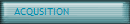ACQUSITION